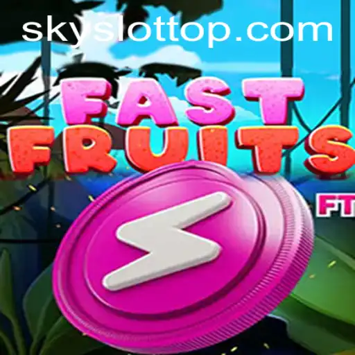 FastFruits: Dive into the Thrilling World of SKY SLOT Gaming